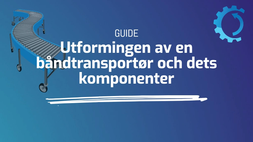 Utformingen av en båndtransportør och dets komponenter