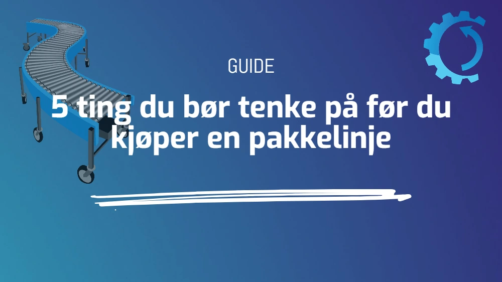 5 ting du bør tenke på før du kjøper en pakkelinje
