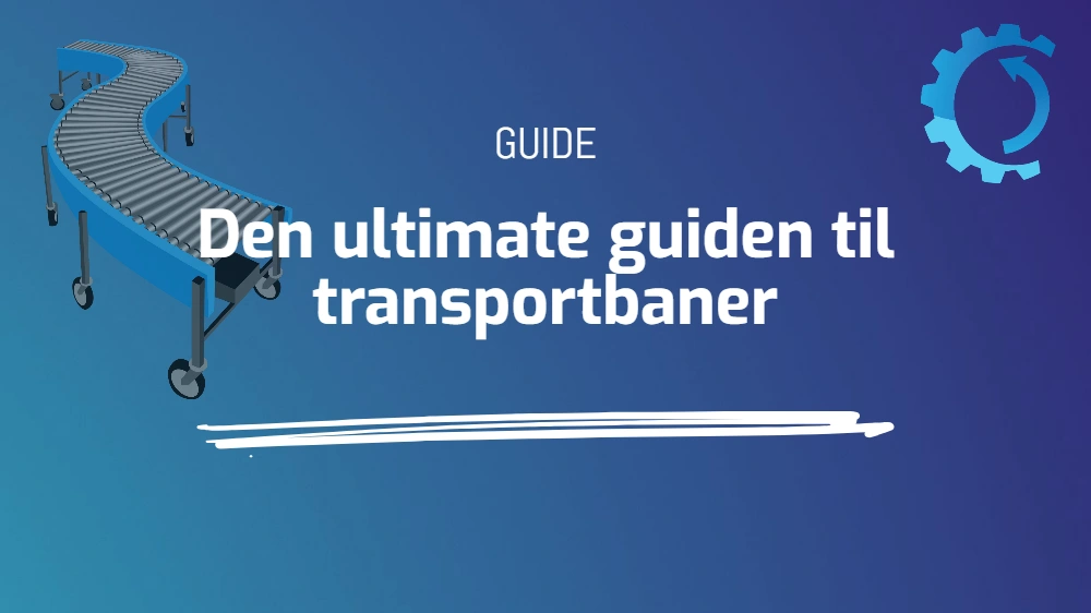 Den ultimate guiden til transportbaner