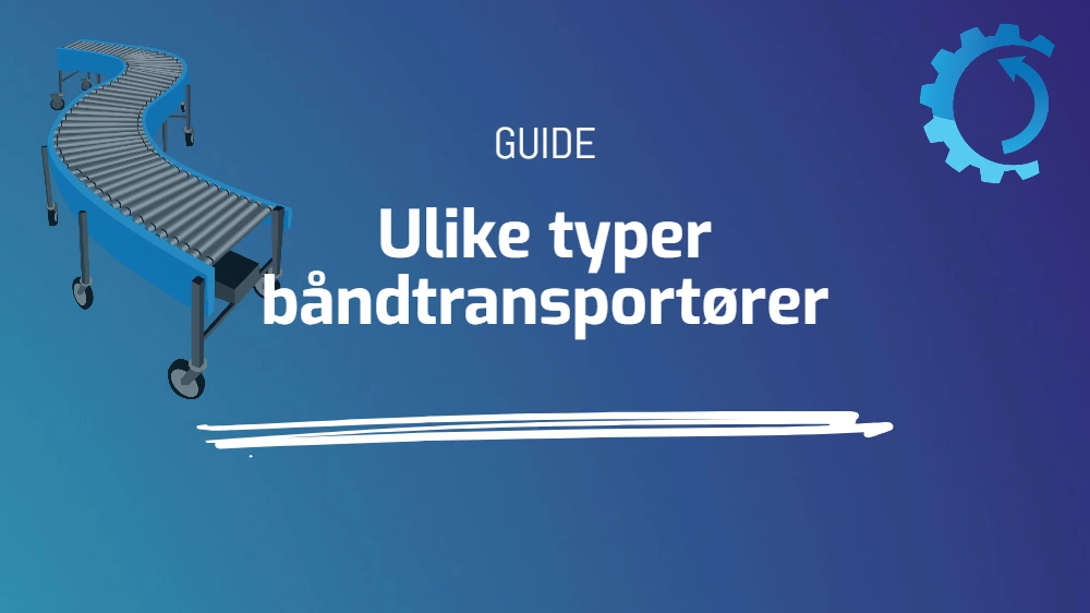 Typer av båndtransportører